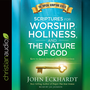 Scriptures For Worship, Holiness, And The Nature Of God (Unabridged) (4 CD) - John Eckhardt